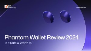 Phantom Wallet Review 2024